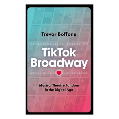 TikTok Broadway - Boffone, Trevor (Content Creator a Social Media Manager, Content Creator a 