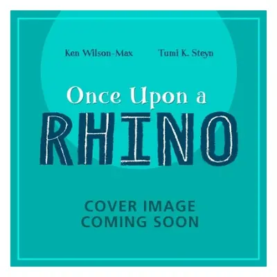 African Stories: Once Upon a Rhino - Wilson-Max, Ken