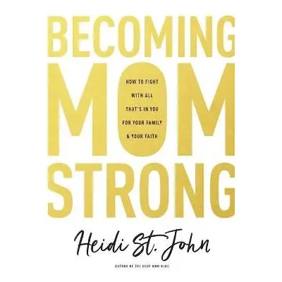 Becoming MomStrong - John, Heidi St.