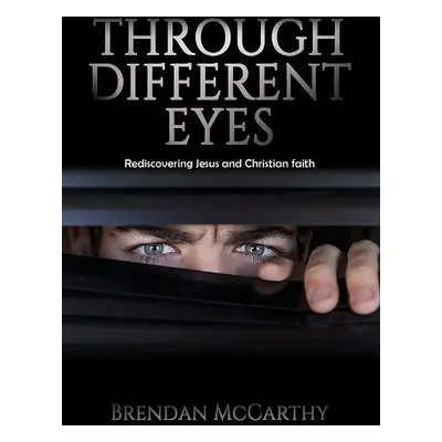 Through Different Eyes - McCarthy, Brendan