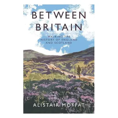 Between Britain - Moffat, Alistair