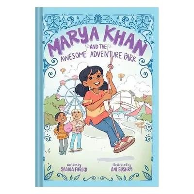 Marya Khan and the Awesome Adventure Park (Marya Khan #4) - Faruqi, Saadia