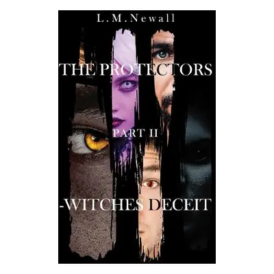 Protectors Part II -Witches deceit - Newall, L.M.