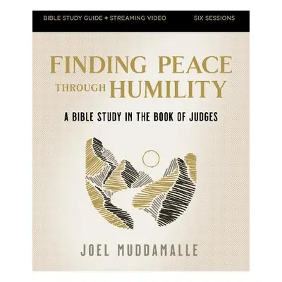 Finding Peace through Humility Bible Study Guide plus Streaming Video - Muddamalle, Joel