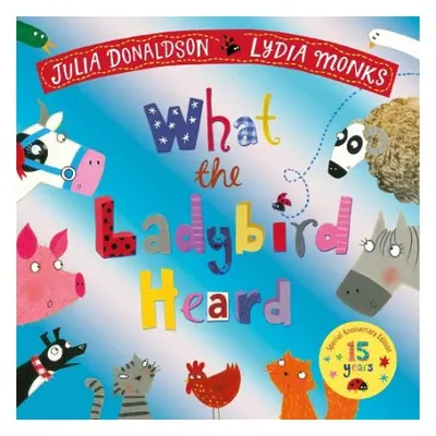 What the Ladybird Heard 15th Anniversary Edition - Donaldson, Julia