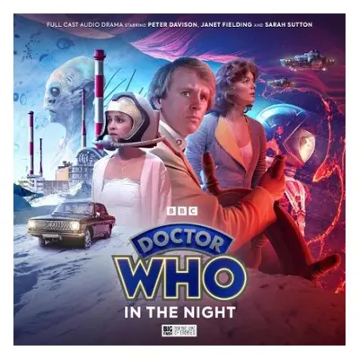 Doctor Who: The Fifth Doctor Adventures: In The Night - Foley, Tim a Grochala, Sarah