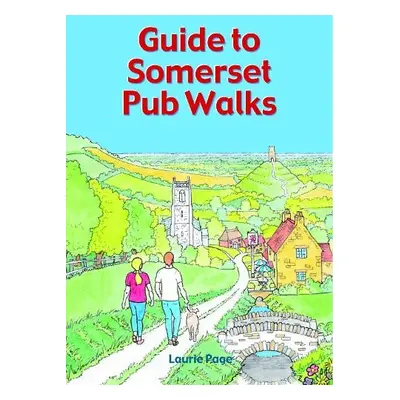 Guide to Somerset Pub Walks - Page, Laurie