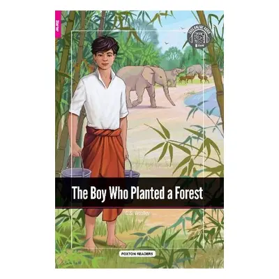 Boy Who Planted a Forest - Foxton Reader Starter Level (300 Headwords A1) with free online AUDIO