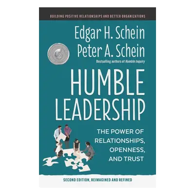 Humble Leadership - Schein, Edgar H. a Schein, Peter A.