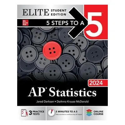 5 Steps to a 5: AP Statistics 2024 Elite Student Edition - Derksen, Jared a McDonald, DeAnna Kra