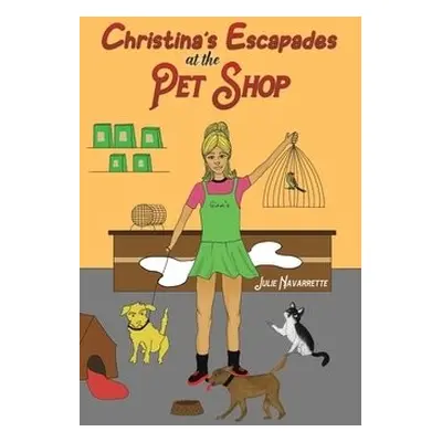 Christina's Escapades at the Pet Shop - Navarrette, Julie