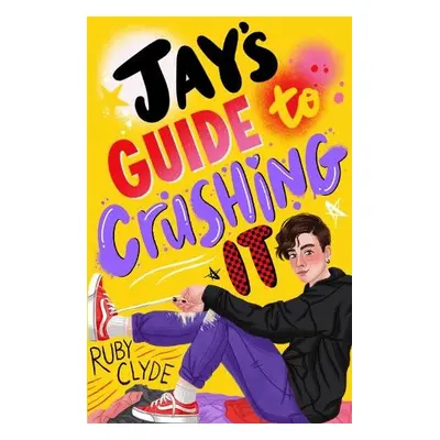 Jay's Guide to Crushing It - Clyde, Ruby