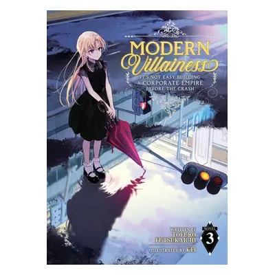 Modern Villainess: It’s Not Easy Building a Corporate Empire Before the Crash (Light Novel) Vol.