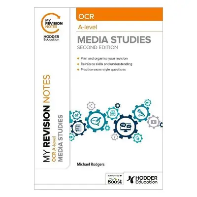 My Revision Notes: OCR A Level Media Studies Second Edition - Rodgers, Michael