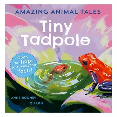 Amazing Animal Tales: Tiny Tadpole - Rooney, Anne