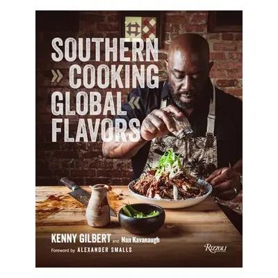 Southern Cooking, Global Flavors - Gilbert, Chef Kenny a Kavanaugh, Nan