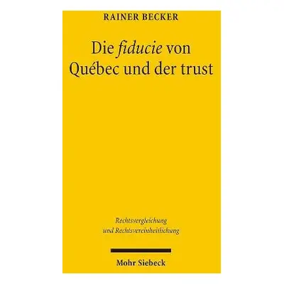 Die fiducie von Quebec und der trust - Becker, Rainer