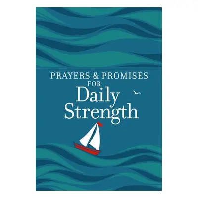 Prayers a Promises for Daily Strength - Broadstreet Publishing Group LLC