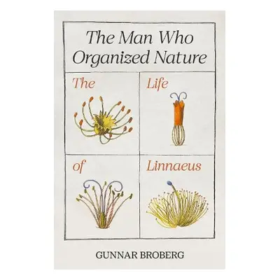 Man Who Organized Nature - Broberg, Professor Gunnar