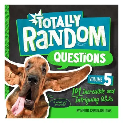 Totally Random Questions Volume 5 - Bellows, Melina Gerosa