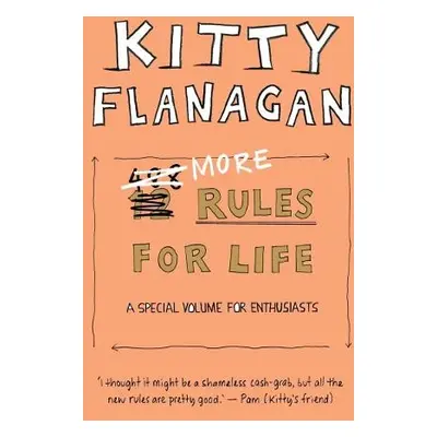 More Rules For Life - Flanagan, Kitty