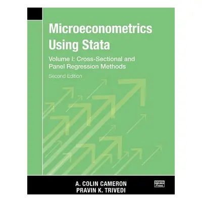 Microeconometrics Using Stata, Second Edition, Volume I: Cross-Sectional and Panel Regression Mo