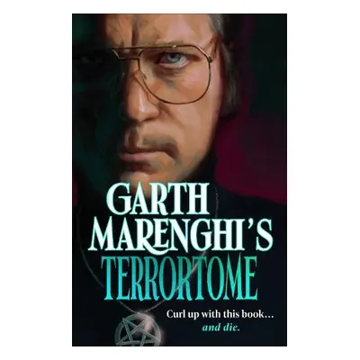 Garth Marenghi’s TerrorTome - Marenghi, Garth