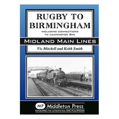 Rugby to Birmingham - Mitchell, Vic a Smith, Keith