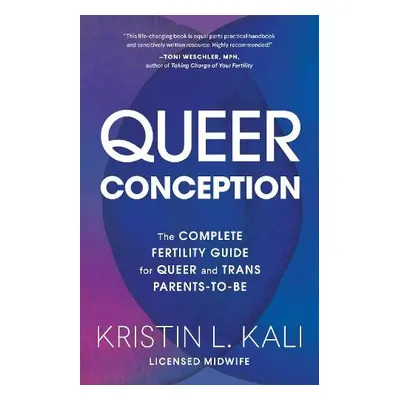 Queer Conception - Kali, Kristin Liam