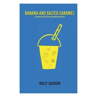 Banana a Salted Caramel - Jackson, Holly