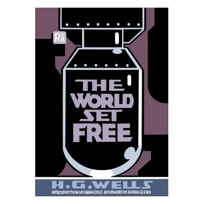 World Set Free - Wells, H. G. a Cole, Sarah