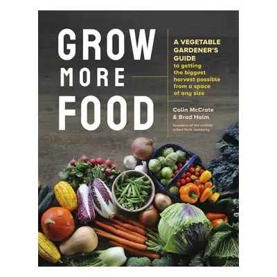 Grow More Food - Halm, Brad a McCrate, Colin