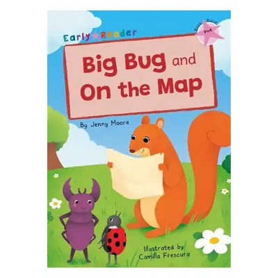 Big Bug and On the Map - Moore, Jenny