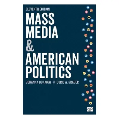 Mass Media and American Politics - Dunaway, Johanna L. a Graber, Doris A.