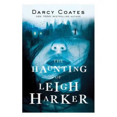 The Haunting of Leigh Harker - Coates, Darcy