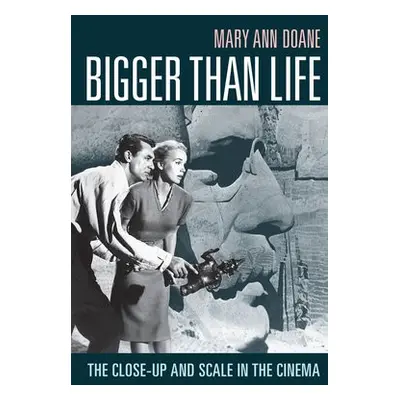 Bigger Than Life - Doane, Mary Ann