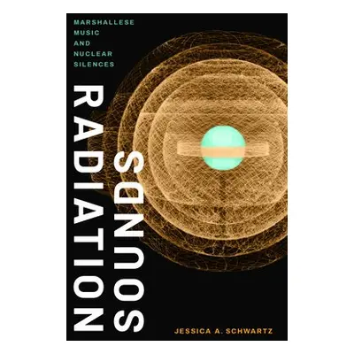 Radiation Sounds - Schwartz, Jessica A.