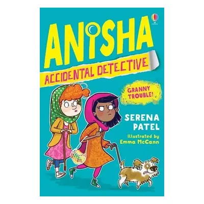 Anisha, Accidental Detective: Granny Trouble - Patel, Serena