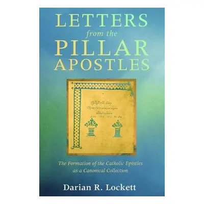 Letters from the Pillar Apostles - Lockett, Darian R