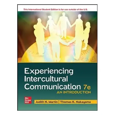 Experiencing Intercultural Communication: An Introduction ISE - Martin, Judith a Nakayama, Thoma