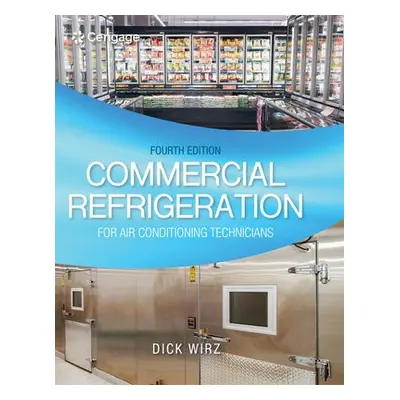 Commercial Refrigeration for Air Conditioning Technicians - Wirz, Dick (Refrigeration Training S