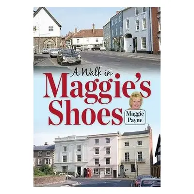 Walk in Maggie's Shoes - Payne, Maggie