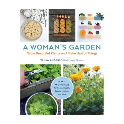 Woman's Garden - Anderson, Tanya