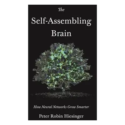 Self-Assembling Brain - Hiesinger, Peter Robin