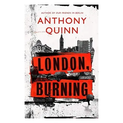 London, Burning - Quinn, Anthony