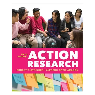 Action Research - Stringer, Ernest T. (Curtin University, Australia) a Ortiz Aragon, Alfredo (Un