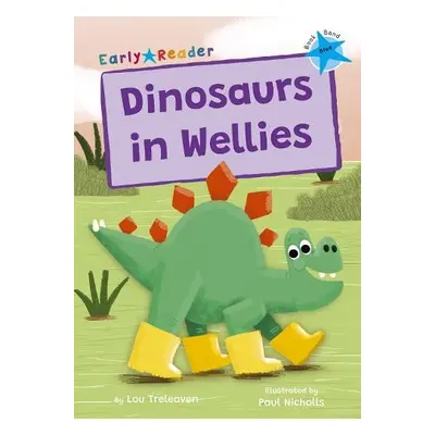 Dinosaurs in Wellies - Treleaven, Lou