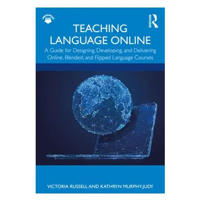 Teaching Language Online - Russell, Victoria a Murphy-Judy, Kathryn