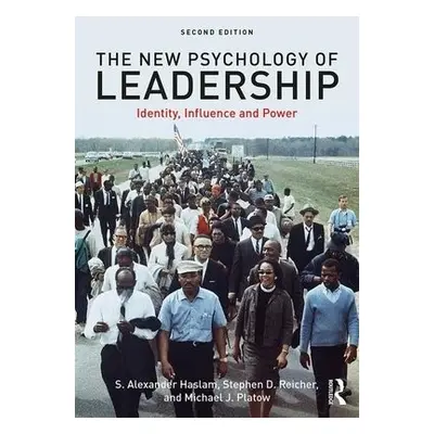 New Psychology of Leadership - Haslam, S. Alexander (University of Exeter, UK) a Reicher, Stephe