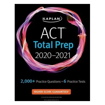 ACT Total Prep 2020-2021 - Kaplan Test Prep